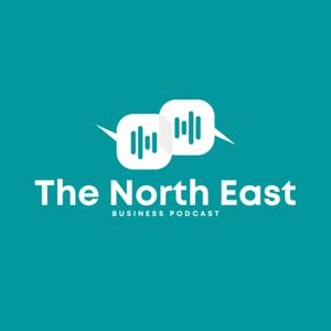 The North East Business Podcast