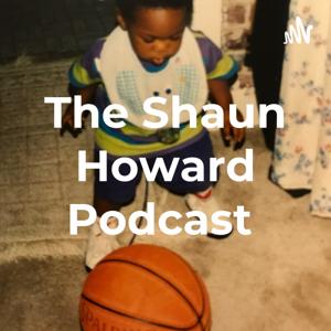 The Shaun Howard Podcast