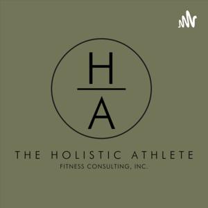 The Holistic Athlete Podcast