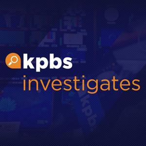 KPBS Investigates by KPBS