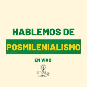 HABLEMOS DE POSMILENIALISMO