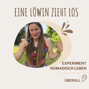 Eine Löwin zieht los - Nomadisch leben