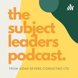 The Subject Leaders Podcast