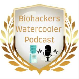 Biohackers Watercooler Podcast