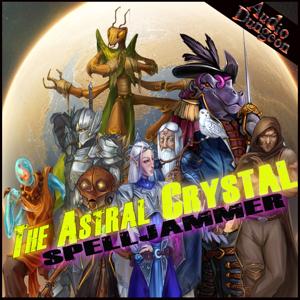 Spelljammer - The Astral Crystal - Audio Dungeon