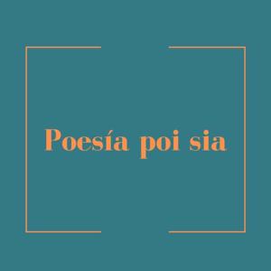 Poesía poi sia