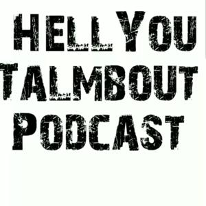 Hellyoutalmbout Podcast