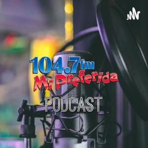 Mi Preferida 104.7 FM Podcast