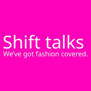 Shift talks: We've got fashion covered