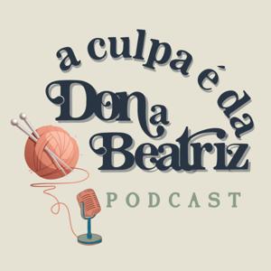 a culpa é da dona beatriz