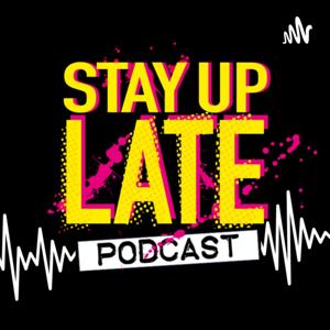 The Stay Up Late podcast
