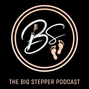 The Bigstepper podcast