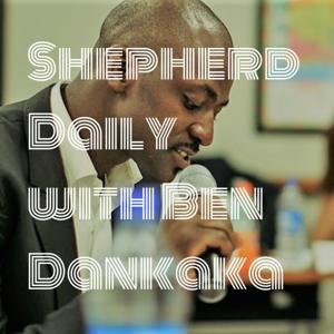 Shepherd Daily with Ben Dankaka