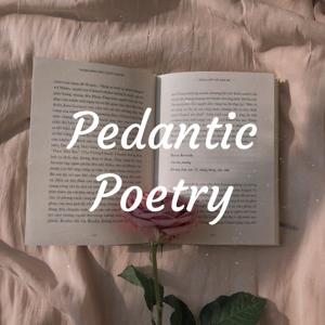 Pedantic Poetry