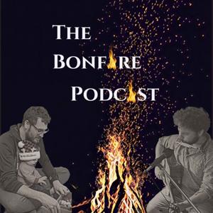 The Bonfire Podcast