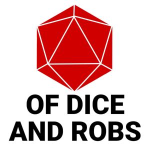 Of Dice And Robs