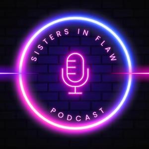 Sisters in Flaw podcast
