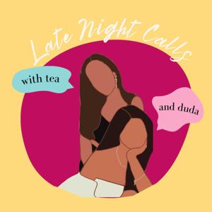 Late Night Calls with Tea and Duda