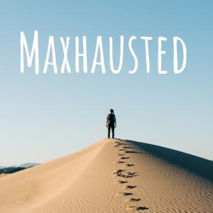 Maxhausted - A mental health journey in an unforgiving world.