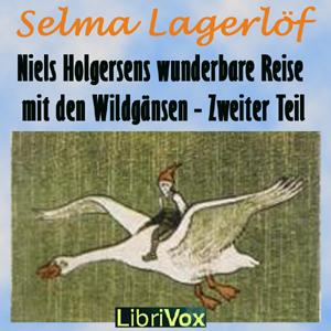 Niels Holgersens wunderbare Reise mit den Wildgänsen – Zweiter Teil by Selma Lagerlöf (1858 - 1940)