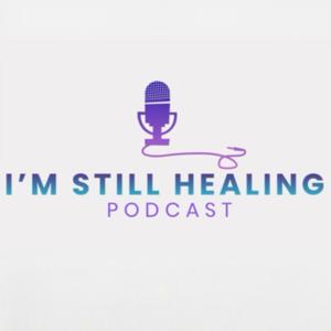 I’m Still Healing