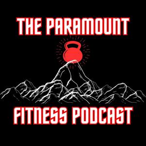 The Paramount Fitness Podcast