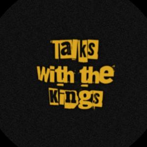 Talks with the Kings