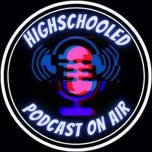 Highschooled