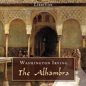 Alhambra: A Series Of Tales And Sketches Of The Moors And Spaniards, The by Washington Irving (1783 - 1859)