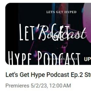 Let's Get Hype Podcast