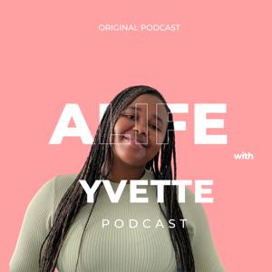 A- LIFE with Yvette