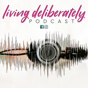 Living Deliberately Podcast