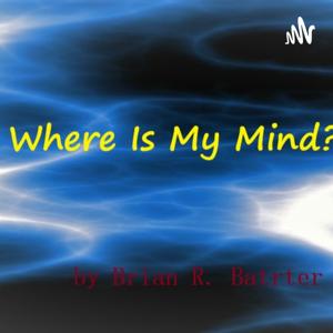 Where Is My Mind? (formerly 3AM Thoughts)