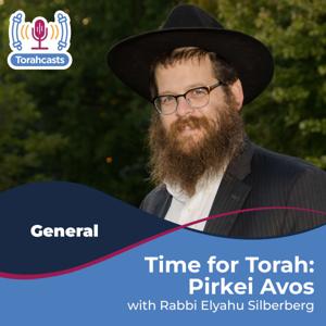 Time for Torah with Rabbi Silberberg: Pirkei Avos