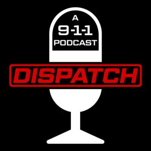 Dispatch: A 9-1-1 Podcast