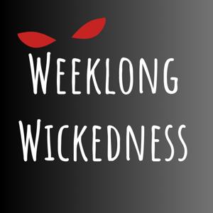 Weeklong Wickedness