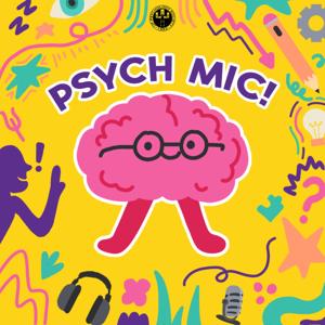 Psych Mic!