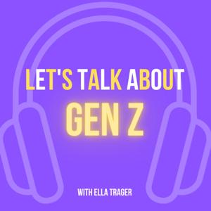 Let's Talk About Gen Z