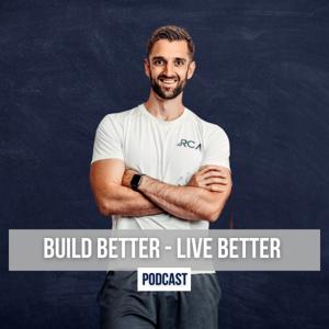 Build Better - Live Better