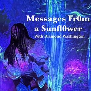 Messages Fr0m a Sunfl0wer with Diamond Washington