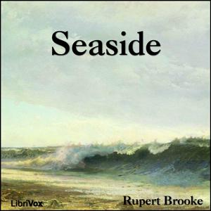 Seaside by Rupert Brooke (1887 - 1915)