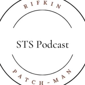 Rifkin & Patch-Man STS Podcast