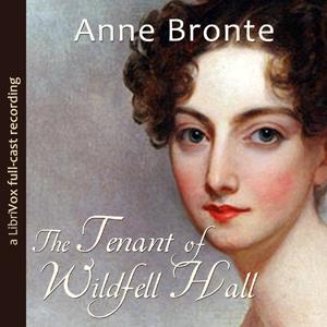 Tenant of Wildfell Hall (version 2 dramatic reading), The by Anne Brontë (1820 - 1849) by LibriVox