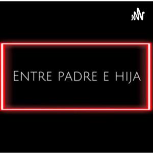 “Entre Padre e Hija”