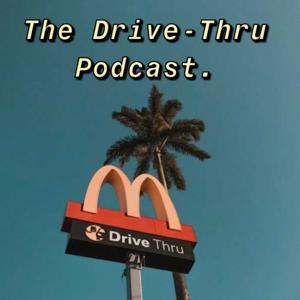 The Drive-thru Podcast