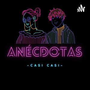 Anécdotas de los casi casi