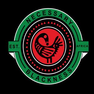 Necessary Blackness Podcast