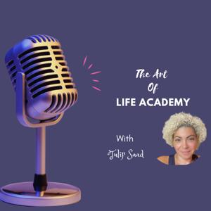 The Art of Life Academy with Tulip Saad