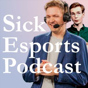 The Sick Esports Podcast
