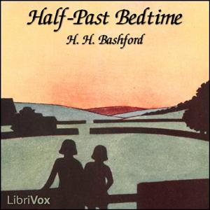 Half-Past Bedtime by H. H. Bashford (1880 - 1961)